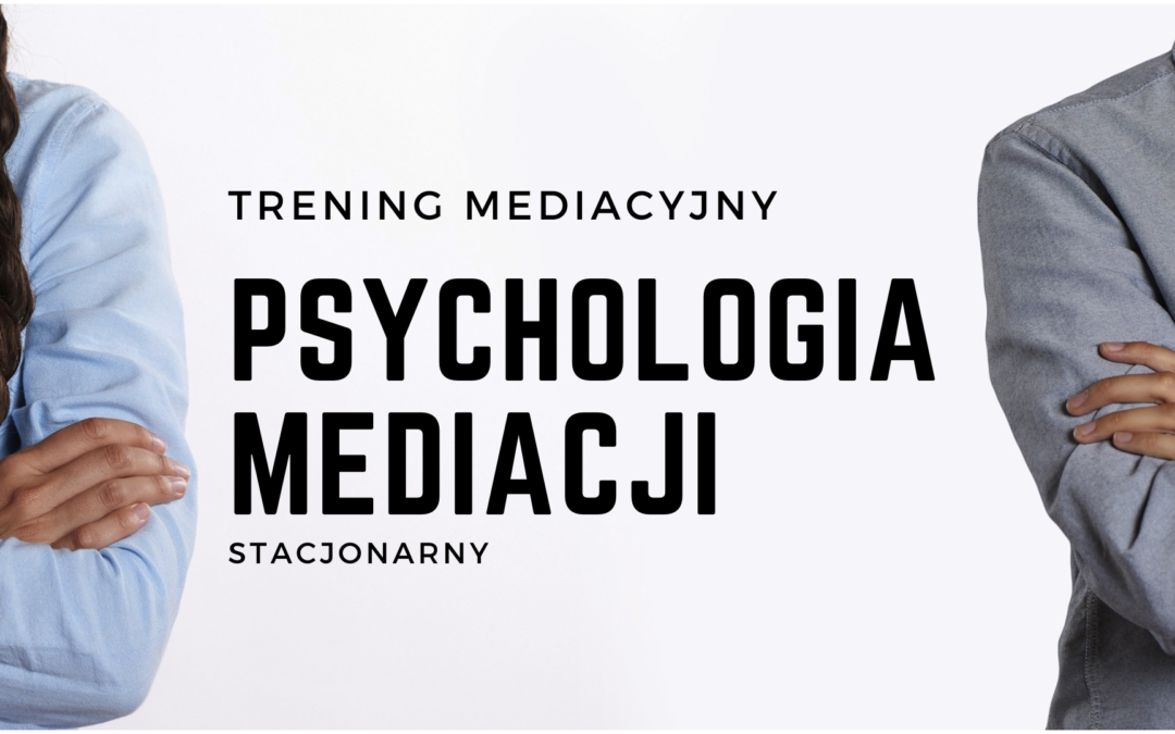 Psychologia mediacji 17 lutego 2023 r. (stacjonarnie)