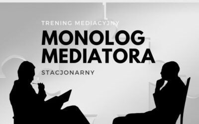 Monolog mediatora – skuteczne wprowadzenie do mediacji 4 lutego 2023 r. (stacjonarnie)